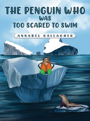 cover image of The Penguin Who Was Too Scared to Swim